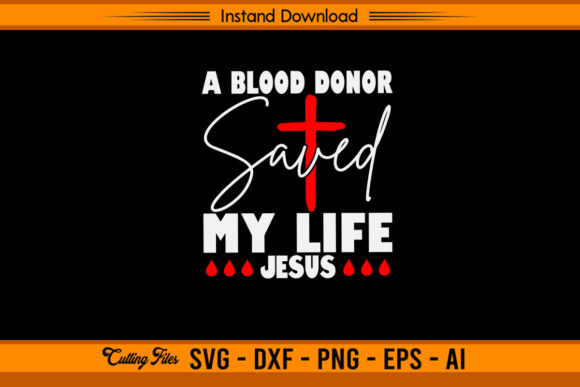 A Blood Donor Saved My Life Jesus Graphics for Crafts
