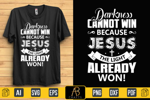 Darkness Cannot Win Shirt: Graphics & Print Templates