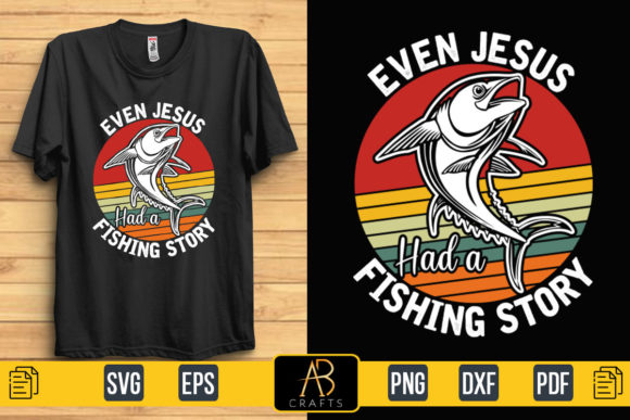Even Jesus Had a Fishing Story Quote Graphics & Print Templates