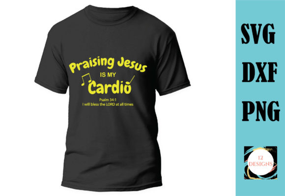 Praising Jesus is My Cardio: Graphics & Print Templates