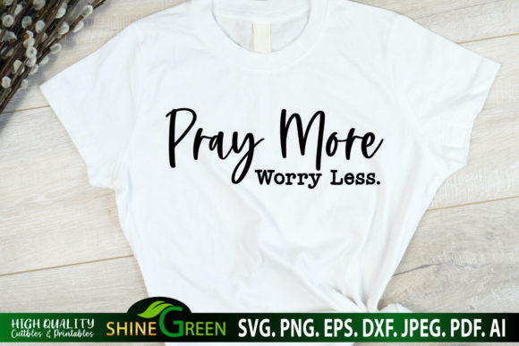 Pray More Worry Less Graphics for Faith Crafts