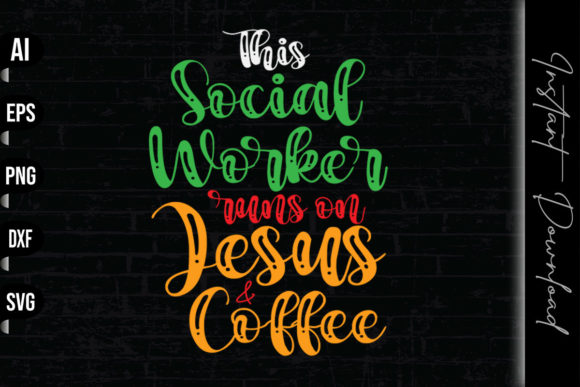 This Social Worker Runs Jesus Coffee Graphics & Print Templates
