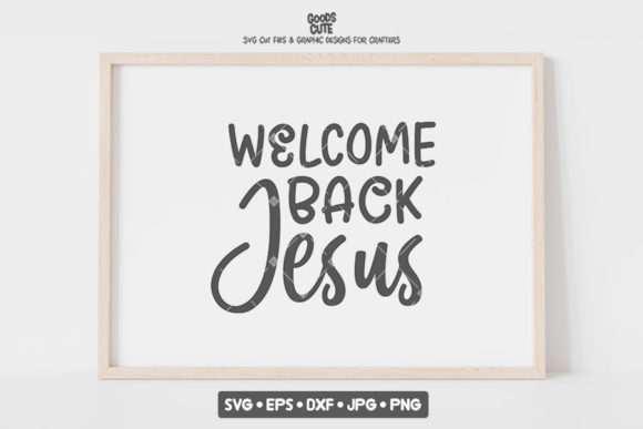 Welcome Back Jesus Easter SVG: Graphics for Crafts