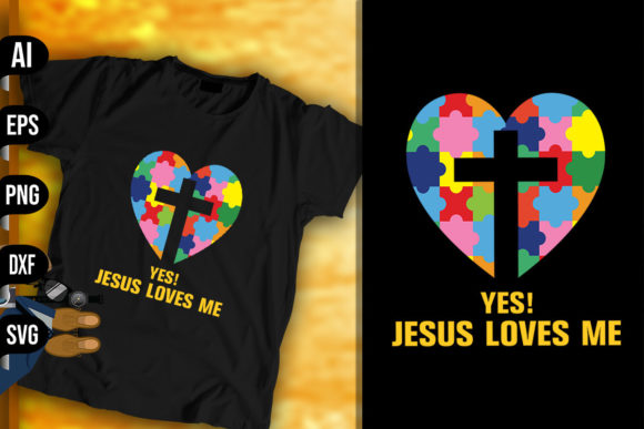 Yes, Jesus Loves Me Autism Awareness Graphics & Print Templates